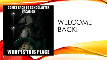 Welcome back!.