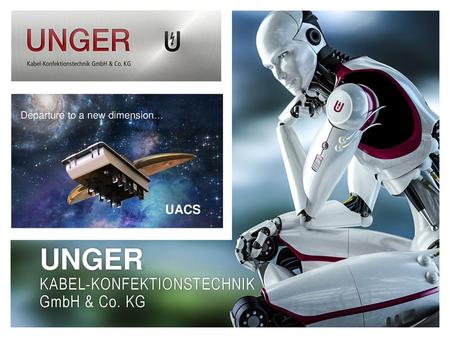 UNGER KABEL-KONFEKTIONSTECHNIK GmbH UACS - ppt download