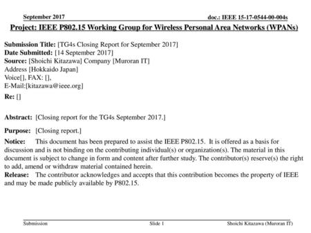 September 2017 Project: IEEE P802.15 Working Group for Wireless Personal Area Networks (WPANs) Submission Title: [TG4s Closing Report for September 2017]