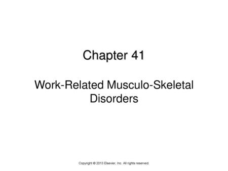 Chapter 41 Work-Related Musculo-Skeletal Disorders