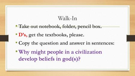 Walk-In Why might people in a civilization develop beliefs in god(s)?