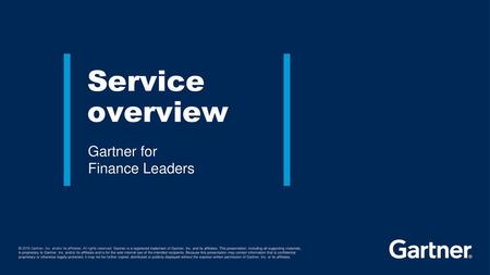 Presenter's Name Service overview Gartner for Finance Leaders.