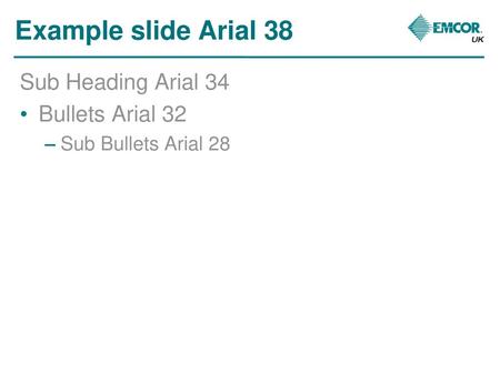 Example slide Arial 38 Sub Heading Arial 34 Bullets Arial 32