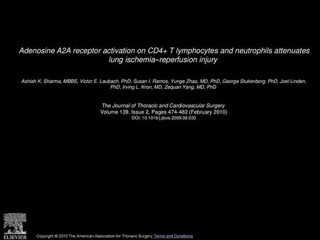 Adenosine A2A receptor activation on CD4+ T lymphocytes and neutrophils attenuates lung ischemia–reperfusion injury  Ashish K. Sharma, MBBS, Victor E.