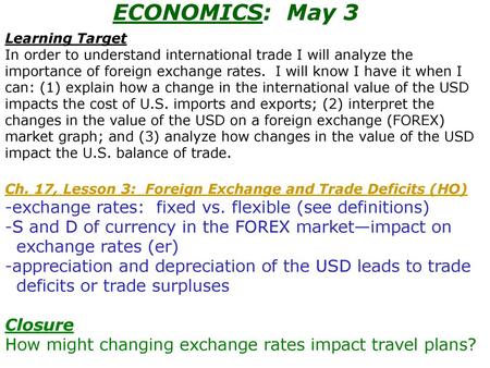 ECONOMICS: May 3 Learning Target In order to understand international trade I will analyze the importance of foreign exchange rates. I will know I have.