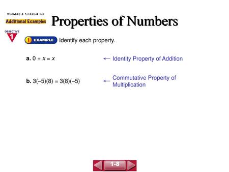 Properties of Numbers Identify each property. a. 0 + x = x