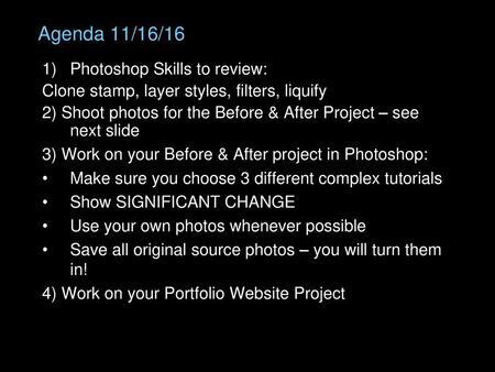 Agenda 11/16/16 Photoshop Skills to review: