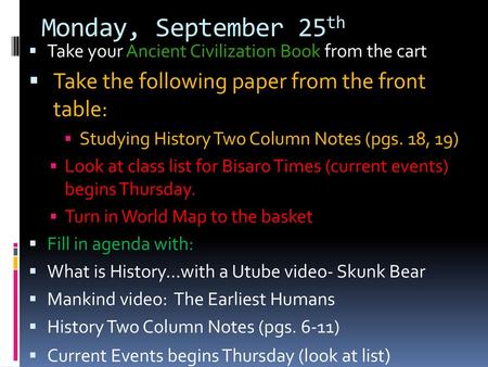 Monday, September 25th Take the following paper from the front table: