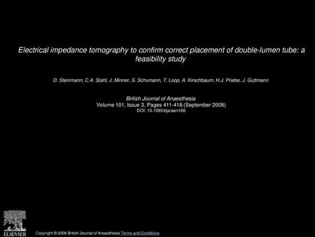 Electrical impedance tomography to confirm correct placement of double-lumen tube: a feasibility study  D. Steinmann, C.A. Stahl, J. Minner, S. Schumann,