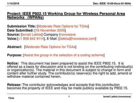 1/14/2019 Project: IEEE P802.15 Working Group for Wireless Personal Area Networks (WPANs) Submission Title: [Moderate Rate Options for TG4a] Date Submitted: