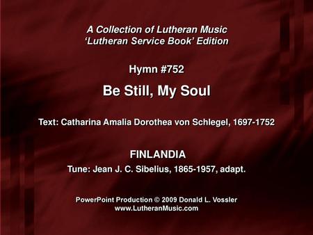 Be Still, My Soul Hymn #752 FINLANDIA A Collection of Lutheran Music