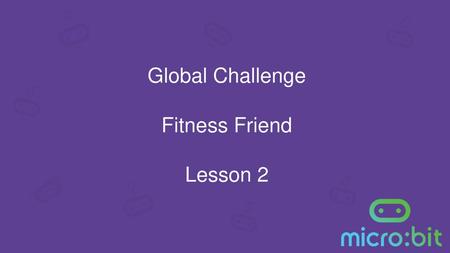 Global Challenge Fitness Friend Lesson 2.