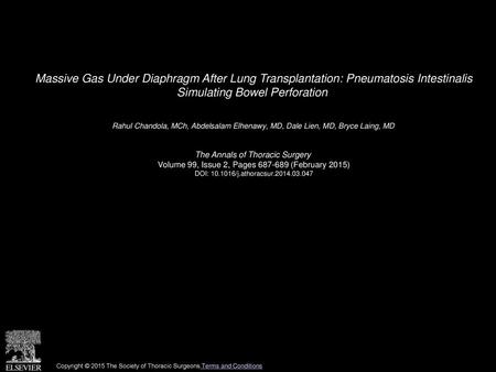 Massive Gas Under Diaphragm After Lung Transplantation: Pneumatosis Intestinalis Simulating Bowel Perforation  Rahul Chandola, MCh, Abdelsalam Elhenawy,