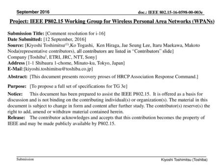 September 2016 Project: IEEE P802.15 Working Group for Wireless Personal Area Networks (WPANs) Submission Title: [Comment resolution for i-16] Date Submitted: