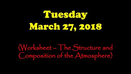 (Worksheet – The Structure and Composition of the Atmosphere)