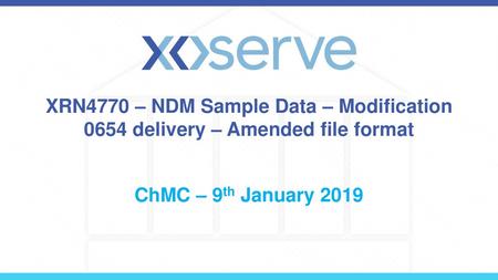 XRN4770 – NDM Sample Data – Modification 0654 delivery – Amended file format ChMC – 9th January 2019.