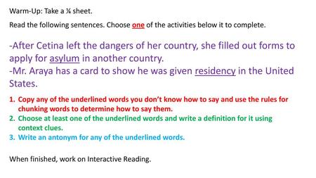 Warm-Up: Take a ¼ sheet. Read the following sentences. Choose one of the activities below it to complete. -After Cetina left the dangers of her country,