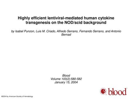 Highly efficient lentiviral-mediated human cytokine transgenesis on the NOD/scid background by Isabel Punzon, Luis M. Criado, Alfredo Serrano, Fernando.