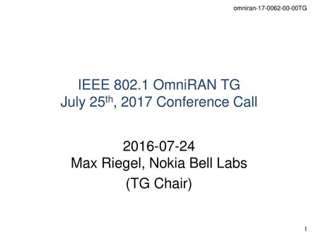 IEEE OmniRAN TG July 25th, 2017 Conference Call