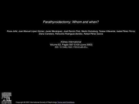 Parathyroidectomy: Whom and when?