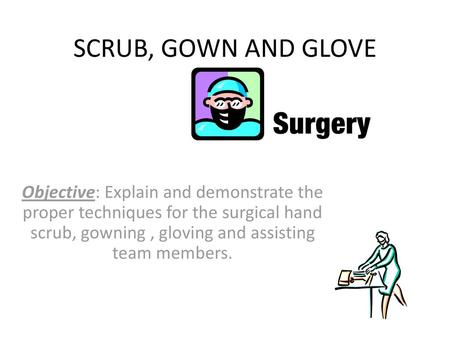 Surgical Scrubbing,Downing and Gloving | PDF