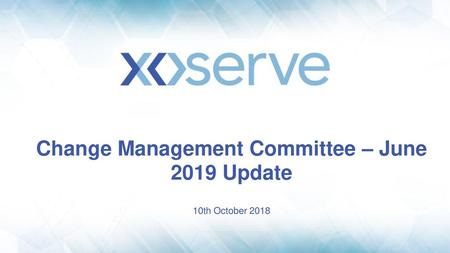 Change Management Committee – June 2019 Update