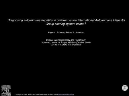 Diagnosing autoimmune hepatitis in children: Is the International Autoimmune Hepatitis Group scoring system useful?  Regan L. Ebbeson, Richard A. Schreiber 