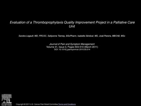 Evaluation of a Thromboprophylaxis Quality Improvement Project in a Palliative Care Unit  Sandra Legault, MD, FRCSC, Sallyanne Tierney, BScPharm, Isabelle.