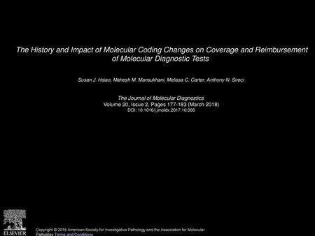 The History and Impact of Molecular Coding Changes on Coverage and Reimbursement of Molecular Diagnostic Tests  Susan J. Hsiao, Mahesh M. Mansukhani,