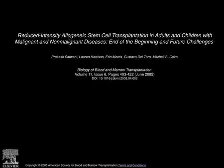 Reduced-Intensity Allogeneic Stem Cell Transplantation in Adults and Children with Malignant and Nonmalignant Diseases: End of the Beginning and Future.