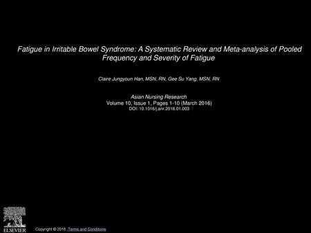 Fatigue in Irritable Bowel Syndrome: A Systematic Review and Meta-analysis of Pooled Frequency and Severity of Fatigue  Claire Jungyoun Han, MSN, RN,