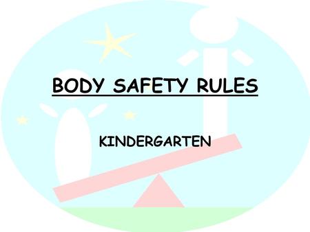 BODY SAFETY RULES KINDERGARTEN.