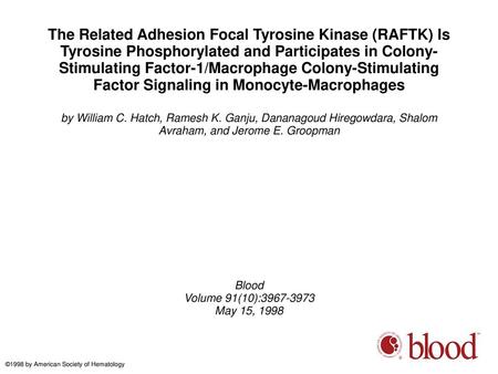 The Related Adhesion Focal Tyrosine Kinase (RAFTK) Is Tyrosine Phosphorylated and Participates in Colony-Stimulating Factor-1/Macrophage Colony-Stimulating.