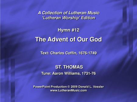 The Advent of Our God Hymn #12 ST. THOMAS