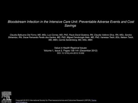 Bloodstream Infection in the Intensive Care Unit: Preventable Adverse Events and Cost Savings  Claudia Balbuena Dal Forno, MD, MSc, Luci Correa, MD, PhD,