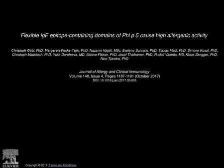 Flexible IgE epitope-containing domains of Phl p 5 cause high allergenic activity  Christoph Göbl, PhD, Margarete Focke-Tejkl, PhD, Nazanin Najafi, MSc,