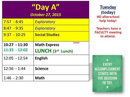 “Day A” October 27, :57 - 8:45 Exploratory 8:47 - 9:35