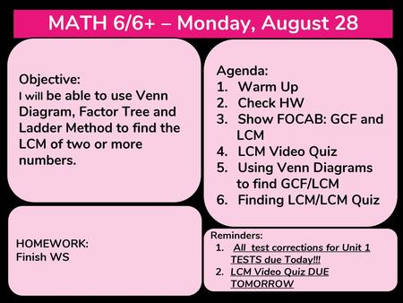 MATH 6/6+ – Monday, August 28 Agenda: Objective: Warm Up Check HW