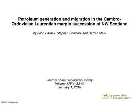 Petroleum generation and migration in the Cambro-Ordovician Laurentian margin succession of NW Scotland by John Parnell, Stephen Bowden, and Darren Mark.