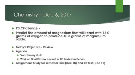Chemistry – Dec 6, 2017 P3 Challenge -