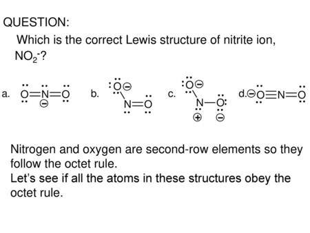 Which is the correct Lewis structure of nitrite ion, NO2-?