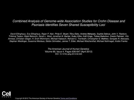 Combined Analysis of Genome-wide Association Studies for Crohn Disease and Psoriasis Identifies Seven Shared Susceptibility Loci  David Ellinghaus, Eva.