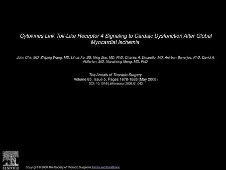 Cytokines Link Toll-Like Receptor 4 Signaling to Cardiac Dysfunction After Global Myocardial Ischemia  John Cha, MD, Zhiping Wang, MD, Lihua Ao, BS, Ning.