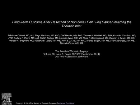 Long-Term Outcome After Resection of Non-Small Cell Lung Cancer Invading the Thoracic Inlet  Stéphane Collaud, MD, MS, Tiago Machuca, MD, PhD, Olaf Mercier,