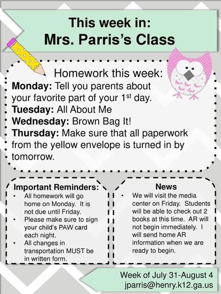 Mrs. Parris’s Class This week in: Homework this week: