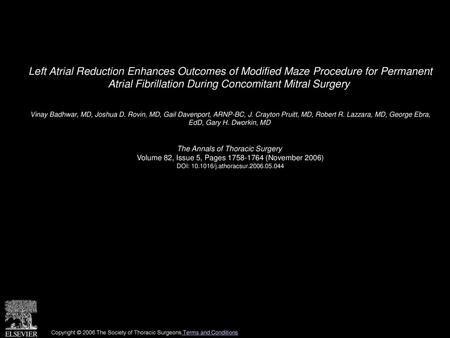 Left Atrial Reduction Enhances Outcomes of Modified Maze Procedure for Permanent Atrial Fibrillation During Concomitant Mitral Surgery  Vinay Badhwar,