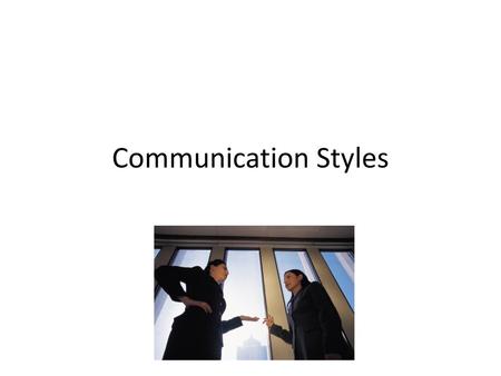 Communication Styles.