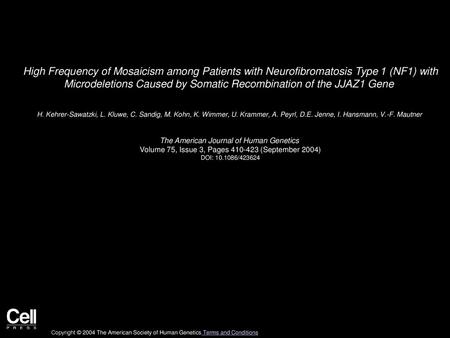 High Frequency of Mosaicism among Patients with Neurofibromatosis Type 1 (NF1) with Microdeletions Caused by Somatic Recombination of the JJAZ1 Gene 