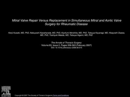 Mitral Valve Repair Versus Replacement in Simultaneous Mitral and Aortic Valve Surgery for Rheumatic Disease  Kenji Kuwaki, MD, PhD, Nobuyoshi Kawaharada,