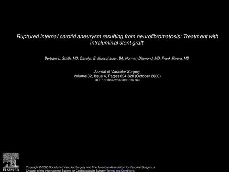 Ruptured internal carotid aneurysm resulting from neurofibromatosis: Treatment with intraluminal stent graft  Bertram L. Smith, MD, Carolyn E. Munschauer,